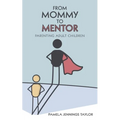 From Mommy to Mentor: Parenting Adult Children - Paperback