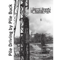 Pile Driving by Pile Buck - Paperback