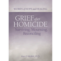Grief After Homicide: Surviving, Mourning, Reconciling - Paperback
