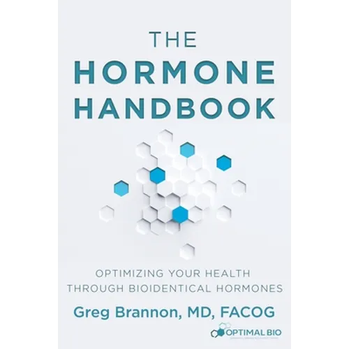 The Hormone Handbook: Optimizing Your Health through Bioidentical Hormones - Paperback
