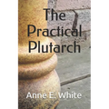 The Practical Plutarch - Paperback