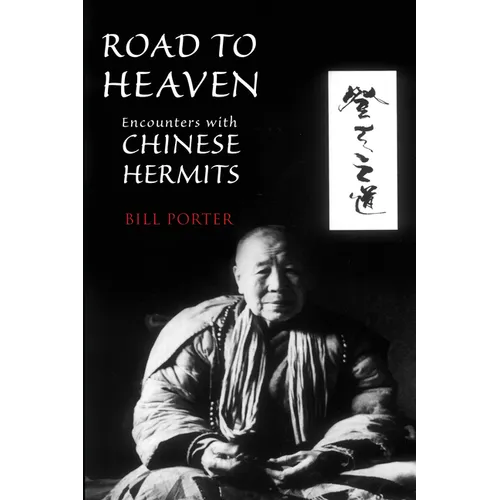 Road to Heaven: Encounters with Chinese Hermits - Paperback