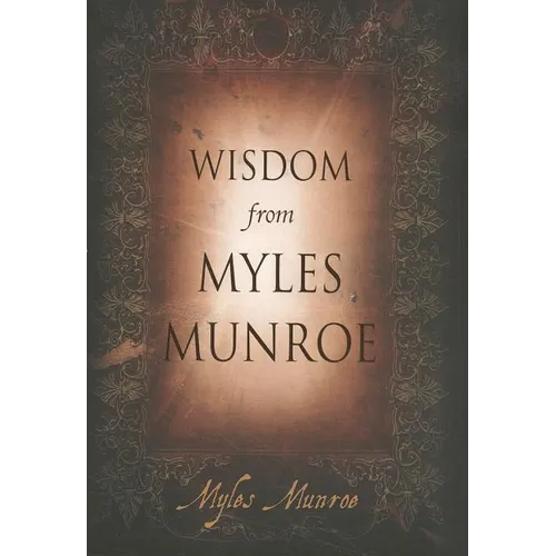 Wisdom from Myles Munroe - Paperback