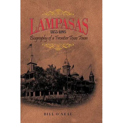 Lampasas 1855-1895: Biography of a Frontier City