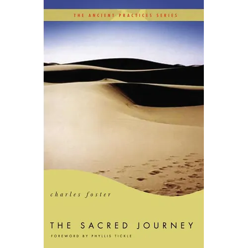 The Sacred Journey: The Ancient Practices - Paperback