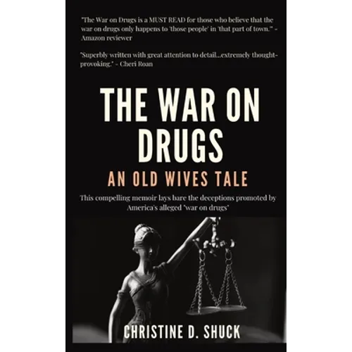The War on Drugs: An Old Wives Tale - Hardcover