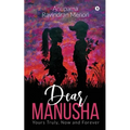 Dear Manusha: Yours Truly, Now and Forever - Paperback