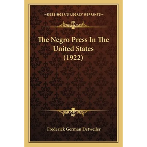 The Negro Press In The United States (1922)