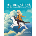 Aurora, Ghost, and The Magical Dinosaur Tooth - Paperback