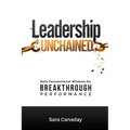 Leadership Unchained: Defy Conventional Wisdom for Breakthrough Performance - Paperback
