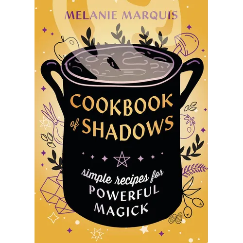 Cookbook of Shadows: Simple Recipes for Powerful Magick - Paperback