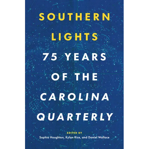 Southern Lights: 75 Years of the Carolina Quarterly