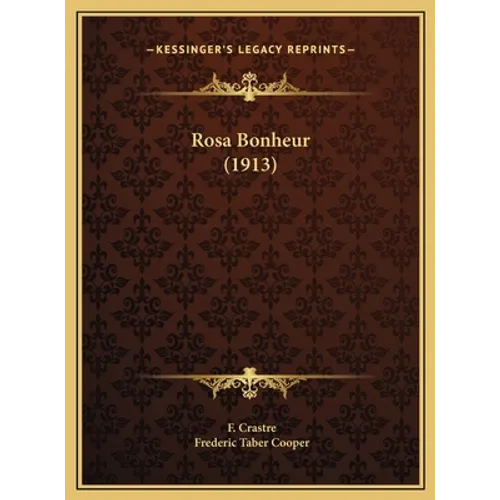 Rosa Bonheur (1913) - Hardcover