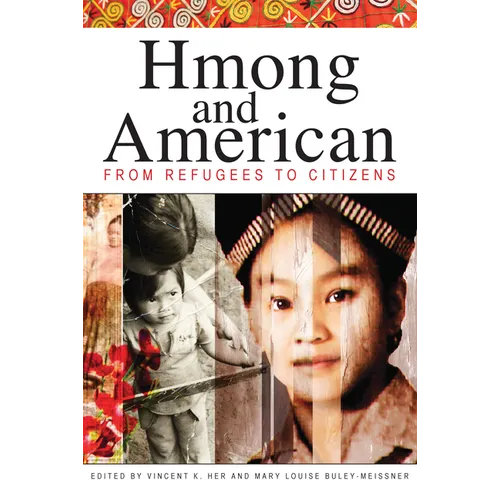Hmong and American: From Refugees to Citizens - Paperback