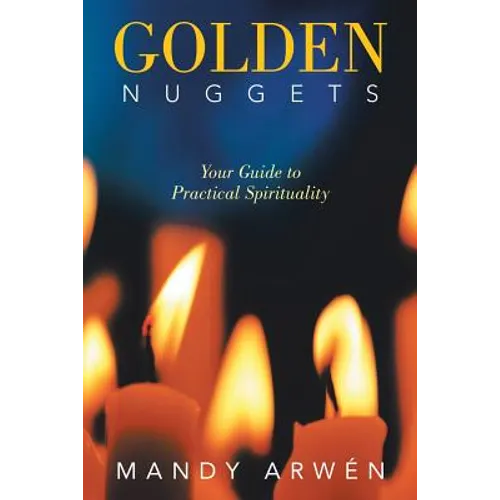 Golden Nuggets: Your Guide to Practical Spirituality - Paperback