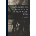 Marginalia, or, Gleanings From an Army Note-book