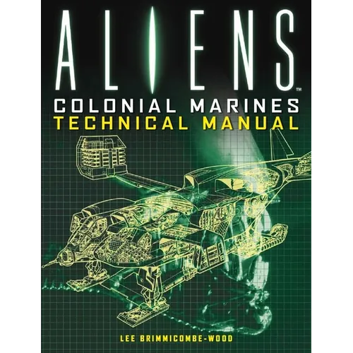 Aliens: Colonial Marines Technical Manual - Paperback