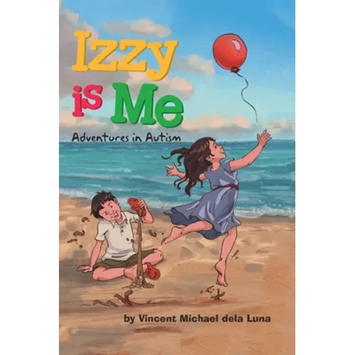 Izzy is Me: Adventures in Autism - Hardcover