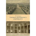 The Founding of Thomas Jefferson's University - Hardcover