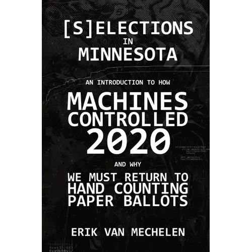 Selections in Minnesota: An Introduction to How Machines Controlled 2020