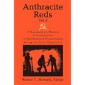 Anthracite Reds Vol. 2: A Documentary History of Communists in Northeastern Pennsylvania during the Great Depression