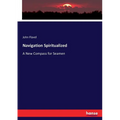 Navigation Spiritualized: A New Compass for Seamen - Paperback