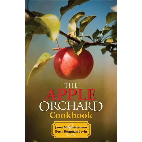 The Apple Orchard Cookbook - Paperback