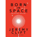Born In Space: Unlocking Destiny - Hardcover
