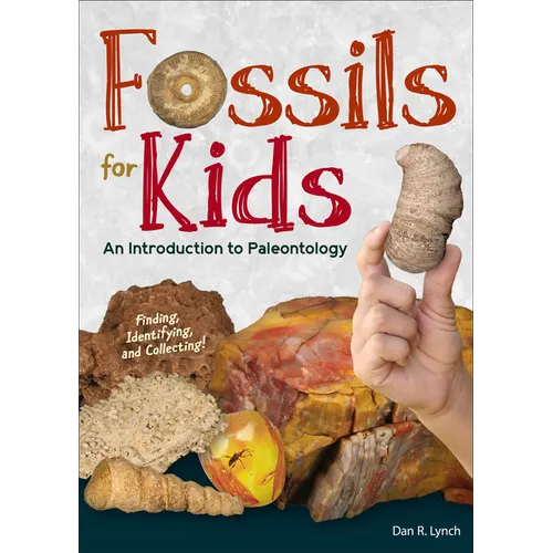Fossils for Kids: An Introduction to Paleontology - Hardcover