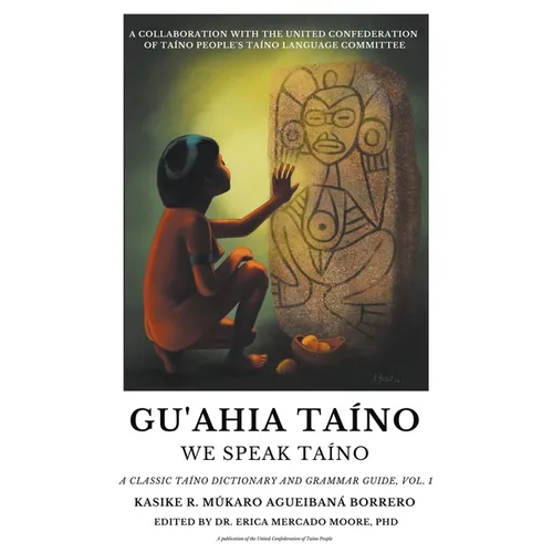 Gu'ahia Taíno We Speak Taíno - Paperback