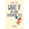 What If We Were Somewhere Else - Paperback