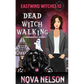 Dead Witch Walking: A Paranormal Cozy Mystery - Paperback