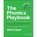 The Phonics Playbook: How to Differentiate Instruction So Students Succeed - Paperback