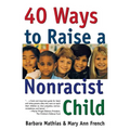 40 Ways to Raise a Nonracist Child - Paperback