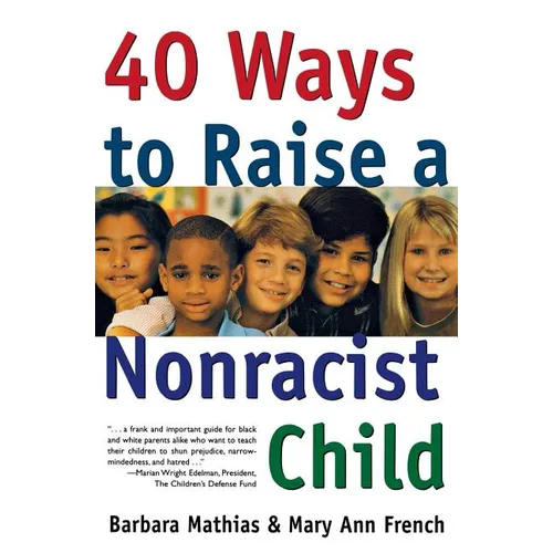 40 Ways to Raise a Nonracist Child - Paperback