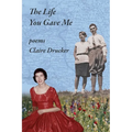 The Life You Gave Me - Paperback
