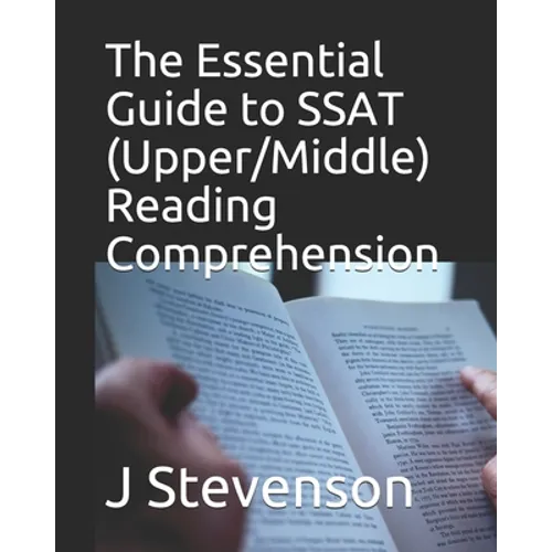 The Essential Guide to SSAT (Upper/Middle) Reading Comprehension - Paperback