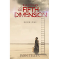 Gateway to the Fifth Dimension (Book One) - Paperback