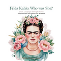 Frida Kahlo: Who was She? - Paperback