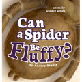 Can a Spider Be Fluffy? - Hardcover