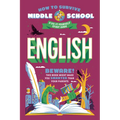 How to Survive Middle School: English: A Do-It-Yourself Study Guide - Paperback