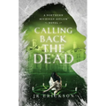 Calling Back the Dead: A Northern Michigan Asylum Novel - Paperback