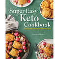 Super Easy Keto Cookbook: 100 Simple Ketogenic Diet Recipes - Paperback