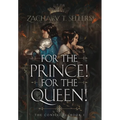 For the Prince! For the Queen! - Hardcover