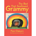 The Bed That Swallowed Grammy - Hardcover