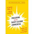 Preaching and the Thirty-Second Commercial - Paperback