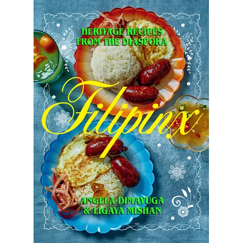 Filipinx: Heritage Recipes from the Diaspora - Hardcover