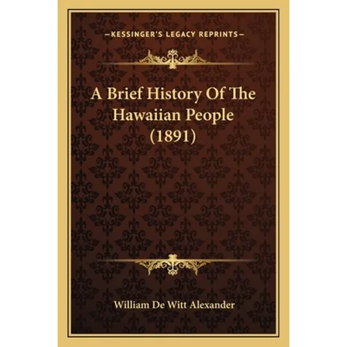 A Brief History Of The Hawaiian People (1891)