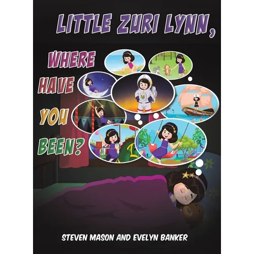 Little Zuri Lynn, Where Have You Been? - Hardcover