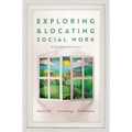 Exploring and Locating Social Work: A Foundation for Practice - Paperback